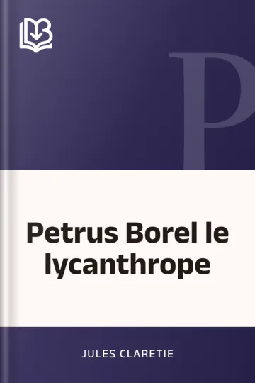Petrus Borel le lycanthrope de Jules Claretie, couverture du livre