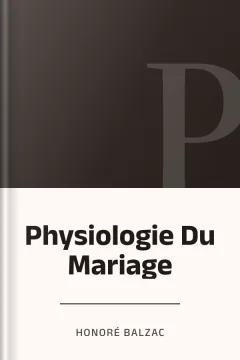 Physiologie Du Mariage - Honoré Balzac