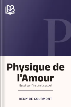 Physique de l'Amour: Essai sur l'instinct sexuel - Remy de Gourmont