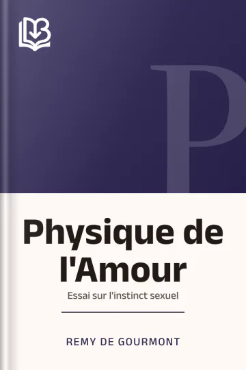 Physique de l'Amour: Essai sur l'instinct sexuel de Remy de Gourmont, couverture du livre