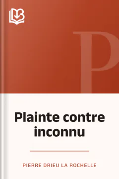 Plainte contre inconnu - Pierre Drieu La Rochelle