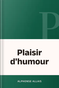 Plaisir d'humour - Alphonse Allais