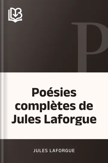 Poésies complètes de Jules Laforgue de Jules Laforgue, couverture du livre