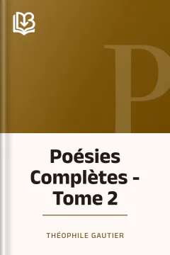Poésies Complètes - Tome 2 - Théophile Gautier