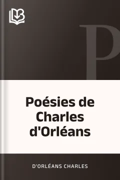 Poésies de Charles d'Orléans - d'Orléans Charles