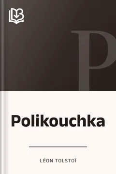 Polikouchka - Léon Tolstoï