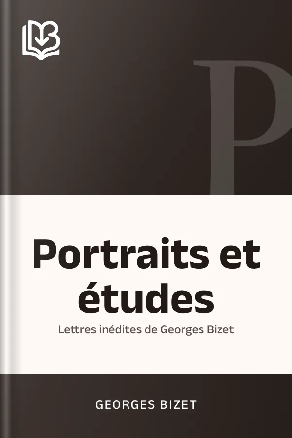 Portraits et études; Lettres inédites de Georges Bizet de Georges Bizet, couverture du livre