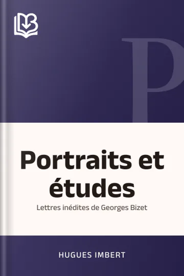 Portraits et études; Lettres inédites de Georges Bizet d’Hugues Imbert, couverture du livre