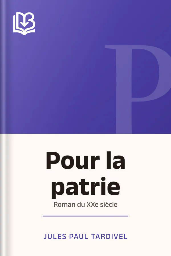 Pour la patrie: Roman du XXe siècle de Jules Paul Tardivel, couverture du livre
