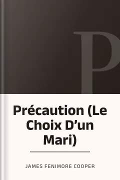 Précaution (Le Choix D’un Mari) - James Fenimore Cooper