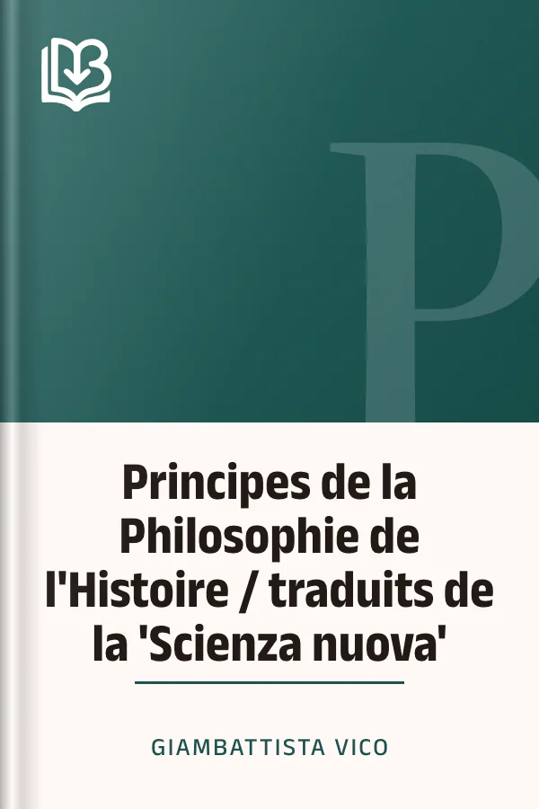Principes de la Philosophie de l'Histoire / traduits de la 'Scienza nuova' de Giambattista Vico, couverture du livre