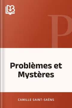 Problèmes et Mystères - Camille Saint-Saëns