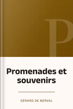 Promenades et souvenirs - Gérard de Nerval