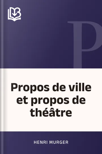 Propos de ville et propos de théâtre d’Henri Murger, couverture du livre