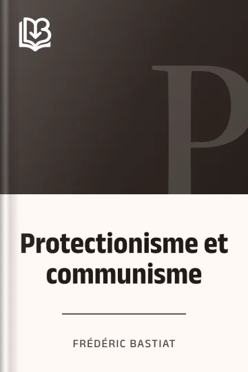 Protectionisme et communisme de Frédéric Bastiat, couverture du livre
