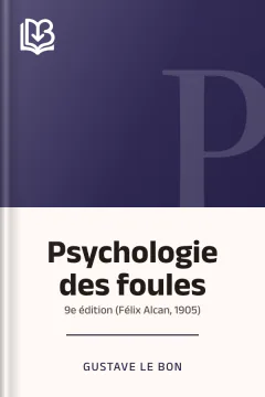 Psychologie des foules: 9e édition (Félix Alcan, 1905) - Gustave Le Bon
