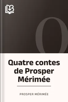 Quatre contes de Prosper Mérimée - Prosper Mérimée