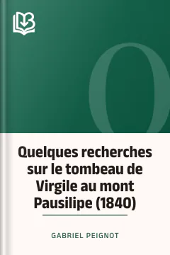 Quelques recherches sur le tombeau de Virgile au mont Pausilipe (1840) - Gabriel Peignot