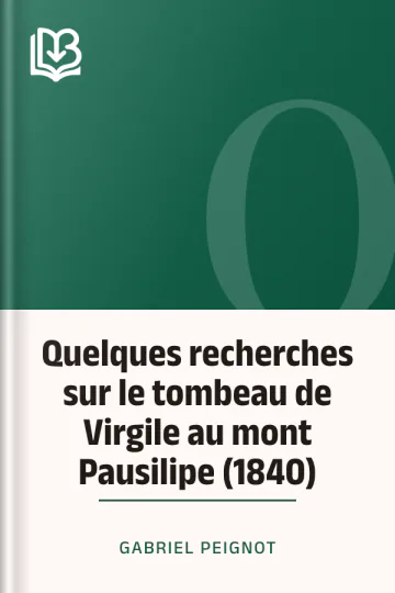 Quelques recherches sur le tombeau de Virgile au mont Pausilipe (1840) de Gabriel Peignot, couverture du livre