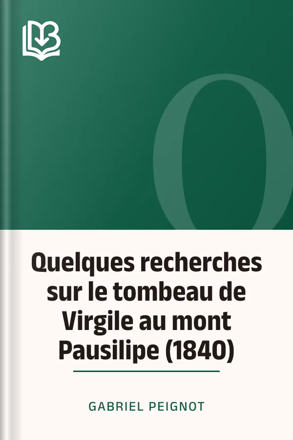 Quelques recherches sur le tombeau de Virgile au mont Pausilipe (1840) de Gabriel Peignot, couverture du livre