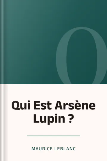 Qui Est Arsène Lupin ? de Maurice Leblanc, couverture du livre