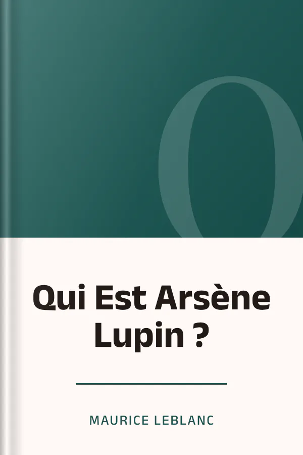 Qui Est Arsène Lupin ? de Maurice Leblanc, couverture du livre