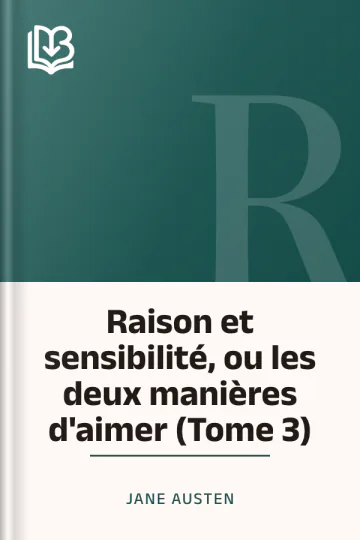 Raison et sensibilité, ou les deux manières d'aimer (Tome 3) de Jane Austen, couverture du livre