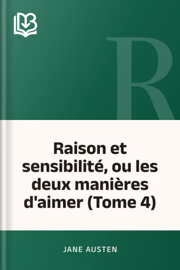 Raison et sensibilité, ou les deux manières d'aimer (Tome 4) de Jane Austen, couverture du livre