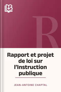 Rapport et projet de loi sur l’Instruction publique - Jean-Antoine Chaptal