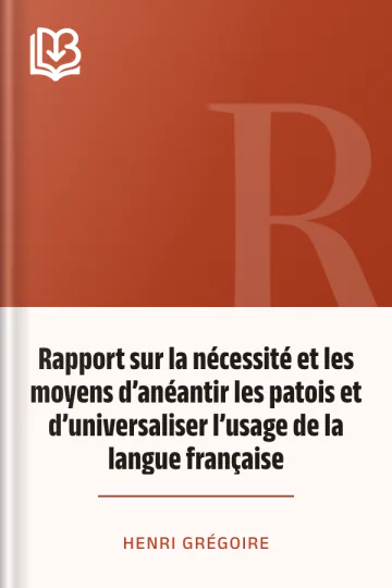Rapport sur la nécessité et les moyens d’anéantir les patois et d’universaliser l’usage de la langue française d’Henri Grégoire, couverture du livre