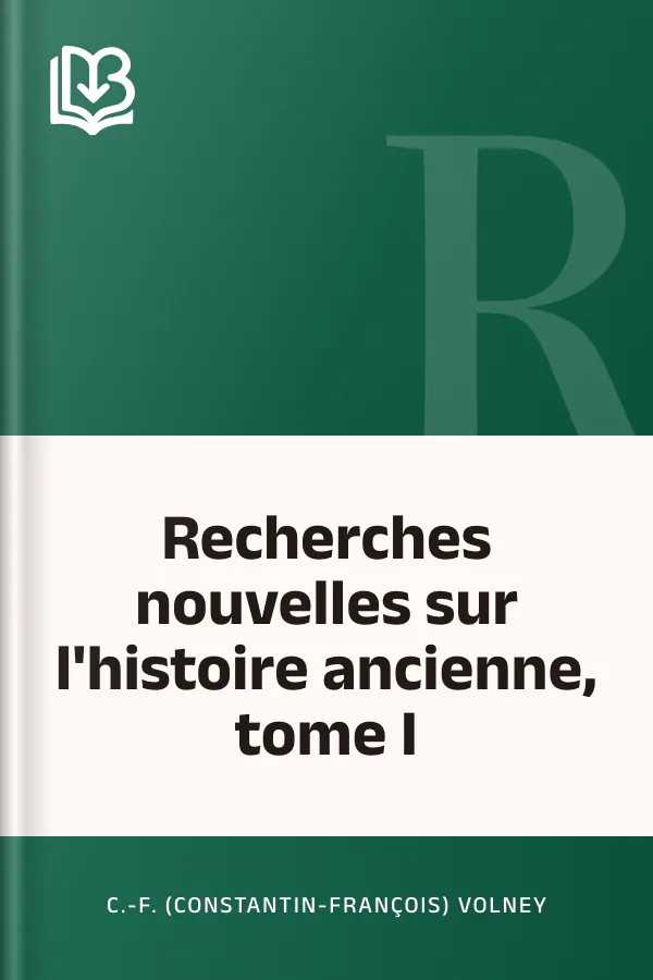 Recherches nouvelles sur l'histoire ancienne, tome I de C.-F. (Constantin-François) Volney, couverture du livre