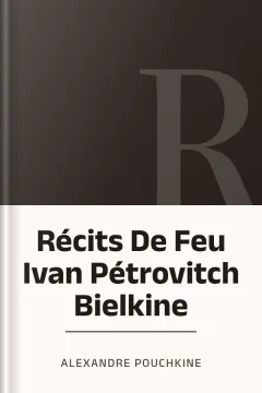 Récits De Feu Ivan Pétrovitch Bielkine - Alexandre Pouchkine