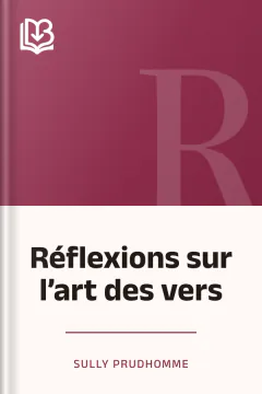 Réflexions sur l’art des vers - Sully Prudhomme