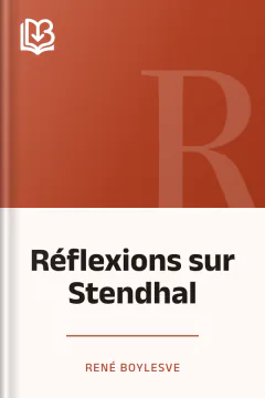 Réflexions sur Stendhal - René Boylesve