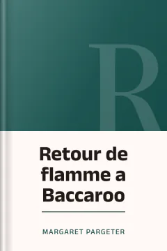 Retour de flamme a Baccaroo - Margaret Pargeter