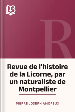 Revue de l'histoire de la Licorne, par un naturaliste de Montpellier - Pierre Joseph Amoreux