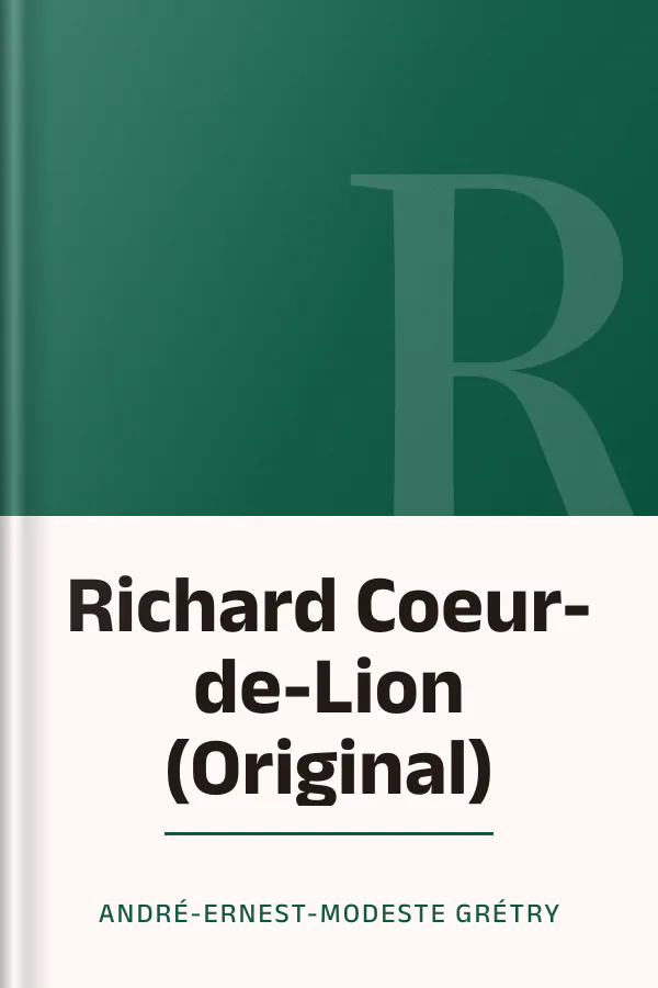 Richard Coeur-de-Lion (Original) d’André-Ernest-Modeste Grétry, couverture du livre