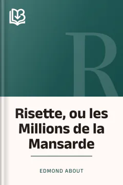 Risette, ou les Millions de la Mansarde - Edmond About