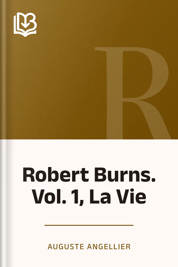 Robert Burns. Vol. 1, La Vie d’Auguste Angellier, couverture du livre