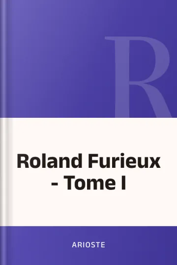 Roland Furieux - Tome I d’Arioste, couverture du livre