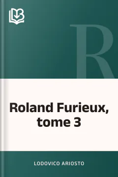 Roland Furieux, tome 3 - Lodovico Ariosto