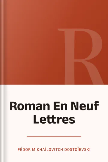 Roman En Neuf Lettres de Fédor Mikhaïlovitch Dostoïevski, couverture du livre