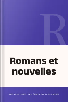 Romans et nouvelles - Mme de La Fayette ; éd. établie par Alain Niderst