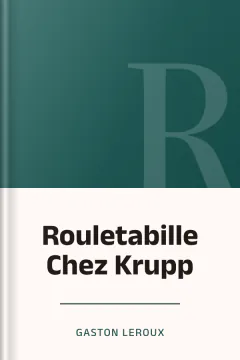 Rouletabille Chez Krupp - Gaston Leroux