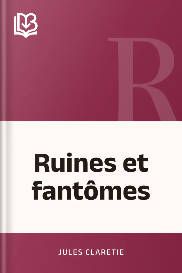 Ruines et fantômes de Jules Claretie, couverture du livre