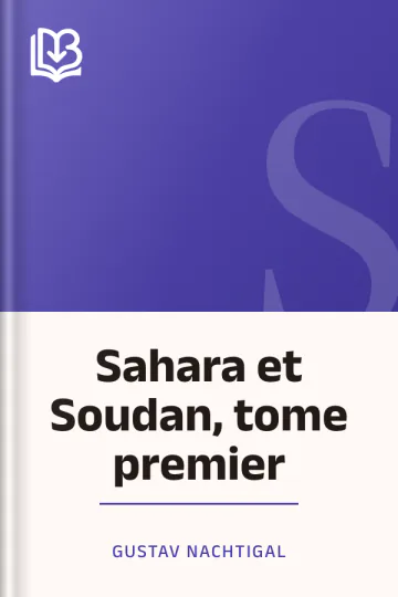 Sahara et Soudan, tome premier de Gustav Nachtigal, couverture du livre