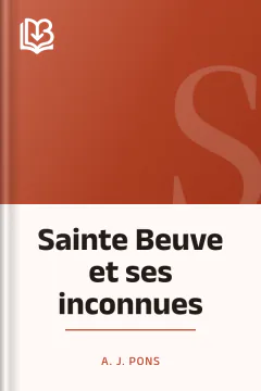 Sainte Beuve et ses inconnues - A. J. Pons