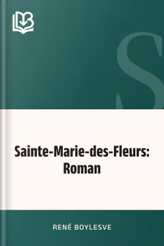 Sainte-Marie-des-Fleurs: Roman - René Boylesve