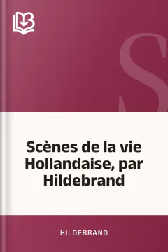 Scènes de la vie Hollandaise, par Hildebrand - Hildebrand