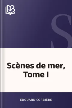 Scènes de mer, Tome I - Edouard Corbière